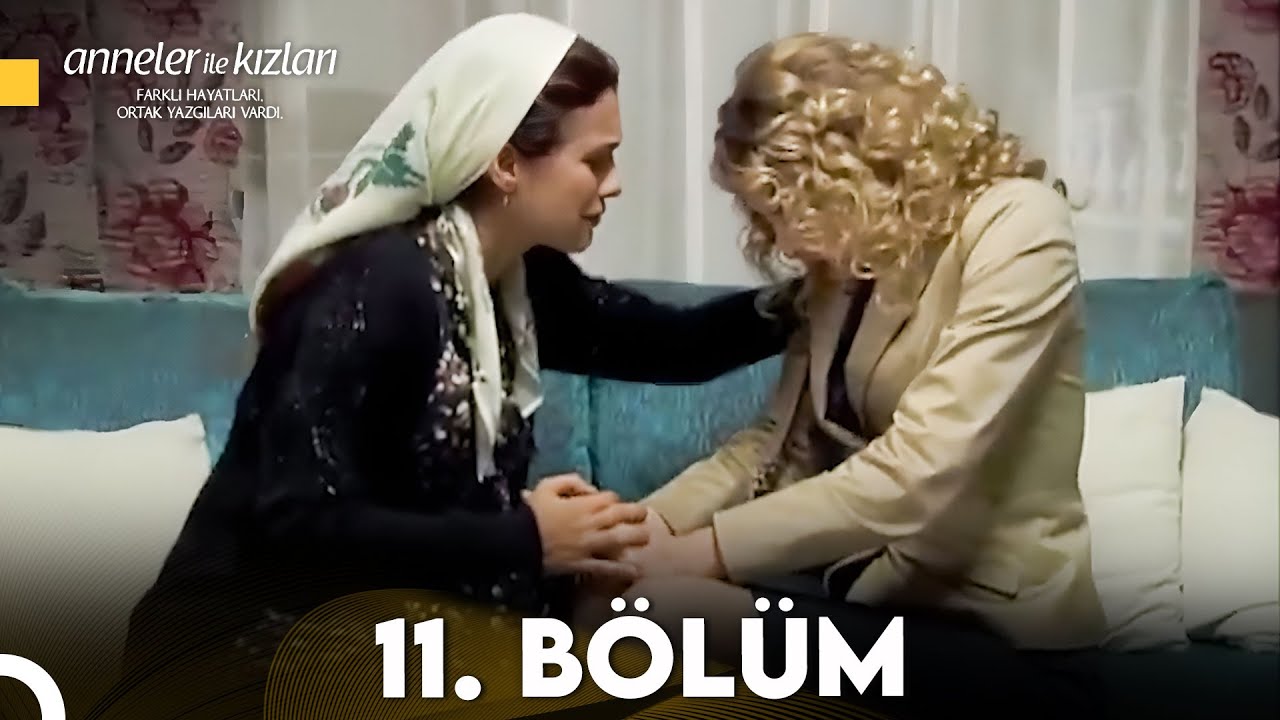 Anneler ile Kızları 11. Bölüm