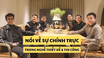 Nói về sự chính trực trong nghề thiết kế & thi công.