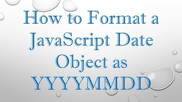 How to Format a JavaScript Date Object as YYYYMMDD