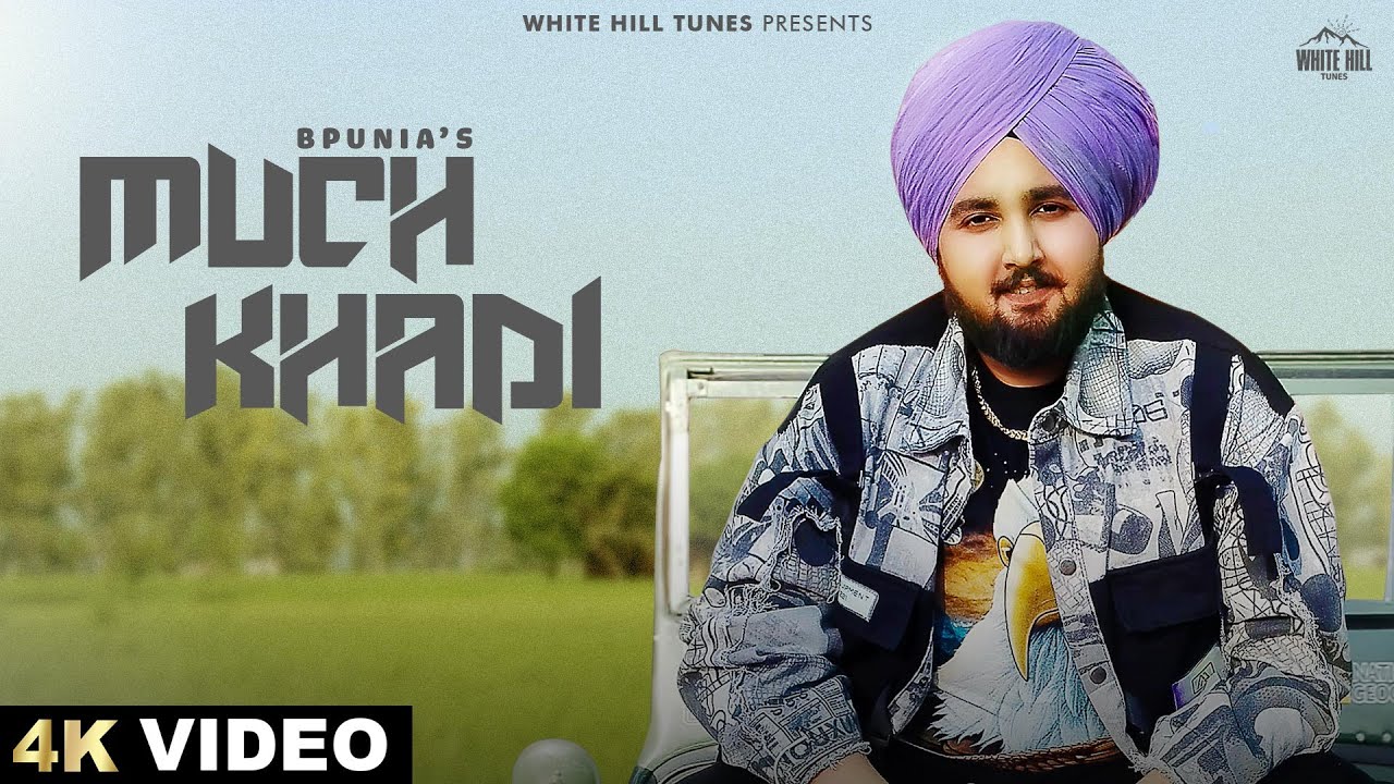 Much Khadi Official Video  Bpunia  New Punjabi Song 2024  Latest Punjabi Song 2024  Beat Song