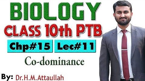 Co-dominance and Incomplete -dominance | Chapter # 15 | Biology Class 10th | Lec# 11