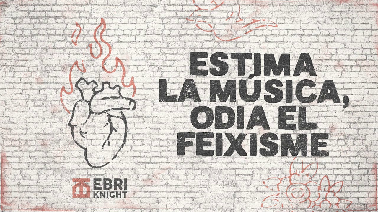 Estima la música, odia el feixisme | EBRI KNIGHT [Carrer]