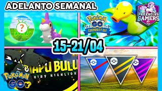 🗓️ ADELANTO SEMANAL del 15 al 21 de ABRIL en UN MINUTO (O DOS) | Pokémon GO