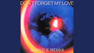 Don&#39;t Forget My Love (Remix)