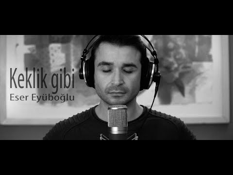 KEKLİK GİBİ - Eser Eyüboğlu