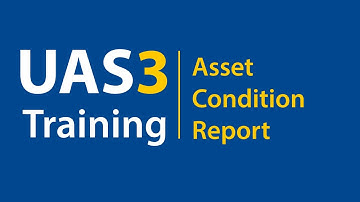 UAS3 Training - Asset Condition Report