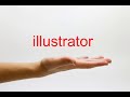 How to Pronounce illustrator - American English