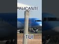 Tui Airlines at Alicante Airport LEAL  #tuiairlines #landing  #alicante #aviation #fyp #spotting