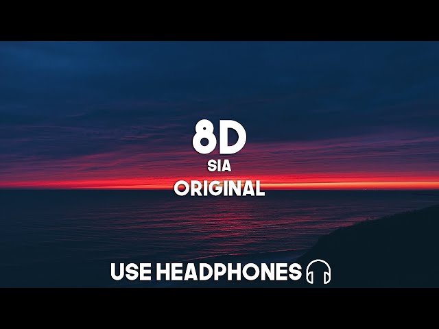 Sia - Original (8D Audio) class=