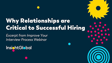 How to Build Relationships with Candidates | Improve Your Interview Process Webinar Excerpt