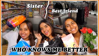 Who Knows me better | SISTER vs BESTFRIEND 😍