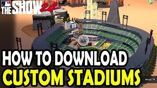 How to Download Custom Stadiums in MLB the Show 24