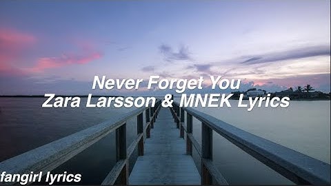 Download Never Forget You Lyrics Mp3 Free And Mp4