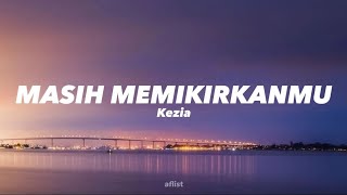 Masih Memikirkanmu - Kezia (lyrics)