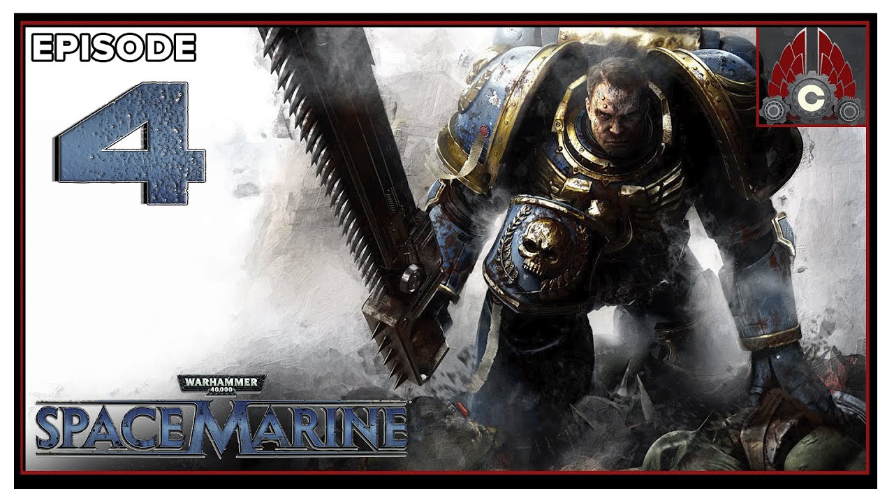 CohhCarnage Plays Warhammer 40,000: Space Marine - Episode 4