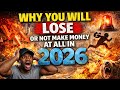 Why You Will Lose Or Not Make Money At All In 2026, If You Don’t Take Your Finances Seriously.