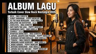 Album Lagu Slow Rock Nostalgia 2026  Cover Terbaik Inka Christie Nike Ardilla U0026 Poppy Mercury