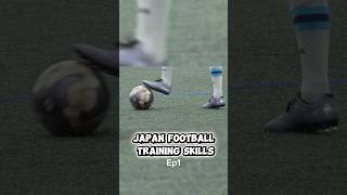 japan football training skills ep1 #football #highlights