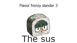 Flavor frenzy slander 3