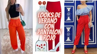 LOOKS DE MODA VERANO 2023 CON PANTALON ROJO?FASHION LOOKS SUMMER 2023 WITH RED PANTS??