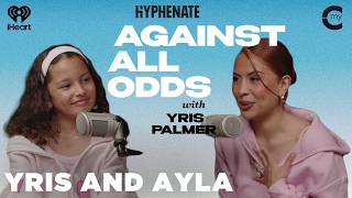 Yris and Ayla: A Heartfelt Conversation Between Mother and Daughter |   Against All Odds
