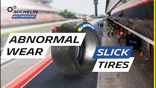 How to understand an abnormal wear on a competition tire | Michelin Motorsport