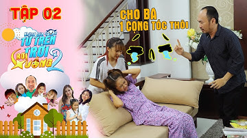 NHỮNG ĐỨA CON TỪ TRÊN TRỜI RƠI XUỐNG 2 | TẬP 2 | Hana khóc nức nở bị Tiến Luật lấy tóc thử ADN 😭