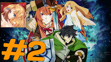 Shield Hero Rise Main Story - Gameplay Walkthrough Part 2 [Android, IOS]