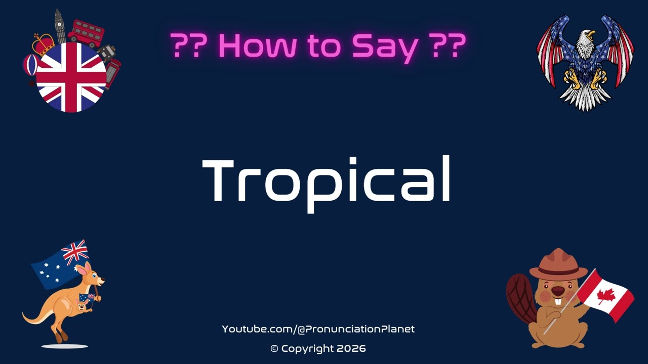 🌴🍍 How to Pronounce Tropical? (CORRECTLY) | Pronunciation Planet