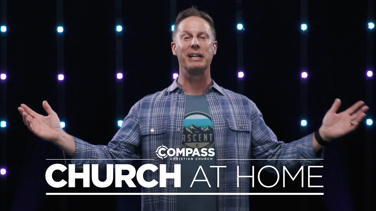 Compass Christian Church // Church at Home // April 4 & 5 YouTube