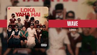 WAVE | LOKA | OFFICIAL AUDIO | LOKA YAHA HAI (SIDE B)