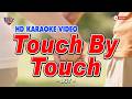 TOUCH BY TOUCH || Joy || HD KARAOKE VIDEO #karaoke #instrumental #singalong #minusone #videoke