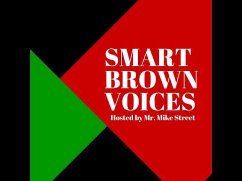 SmartBrownVoices - Episode 0 - Meet Mr. Mike Street