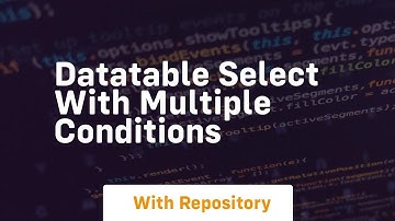datatable select with multiple conditions