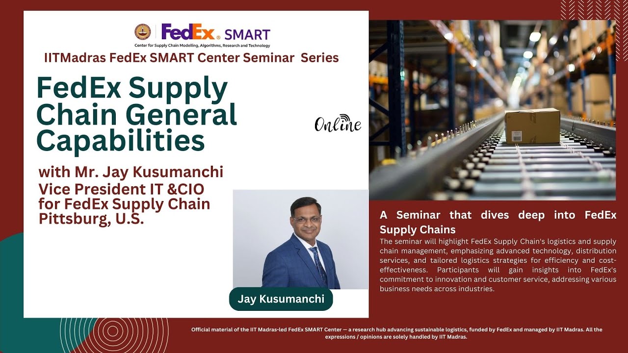 Mr. Jay Kusumanchi : FedEx Supply Chain General Capabilities