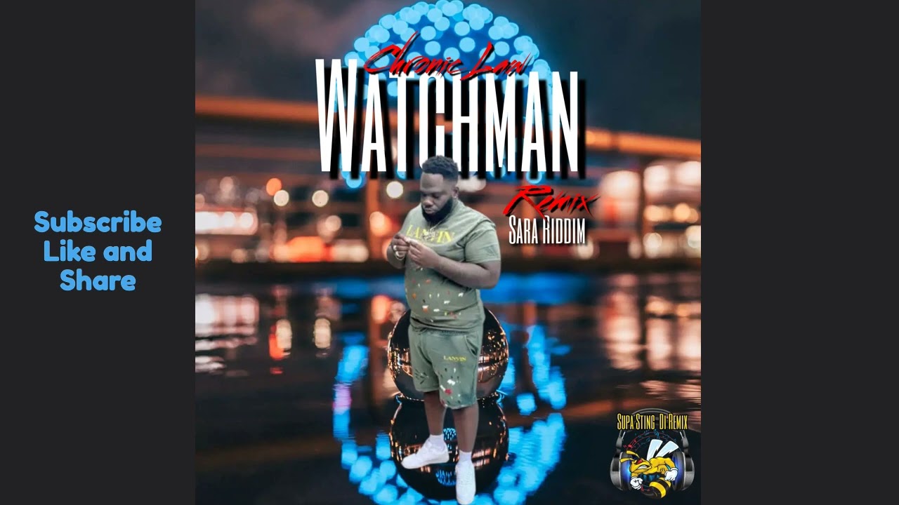 Chronic Law - Watchman (Remix) Sara Riddim