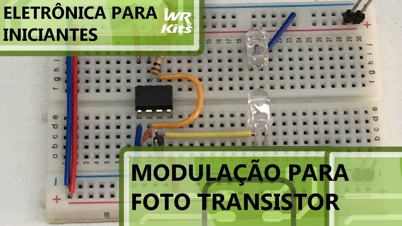 MODULAÇÃO PARA FOTO TRANSISTOR | Eletrônica para Iniciantes 