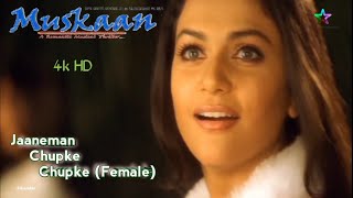 Jaaneman Chupke Chupke (Female) || MUSKAAN || Aftab Shivdasani,Gracy Singh&Anjala Zaveri || Full
