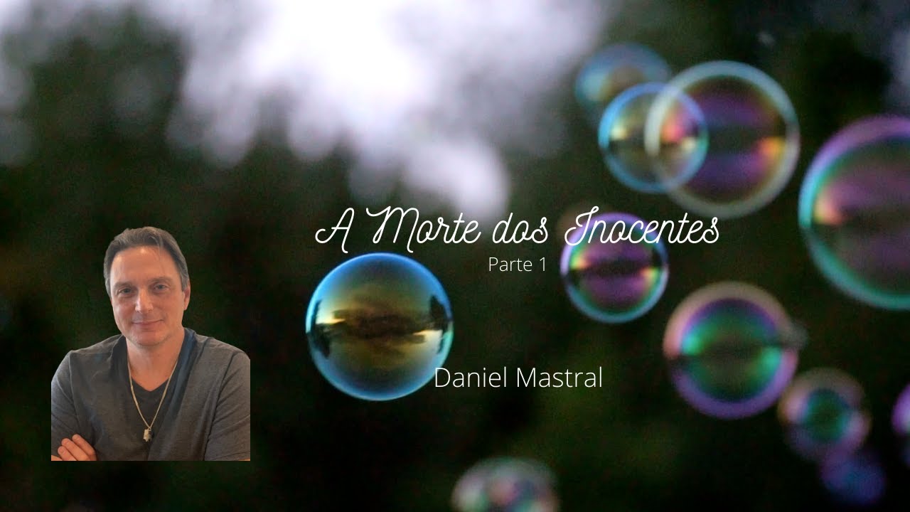 Daniel Mastral – “A Morte dos Inocentes – pt 1/2”