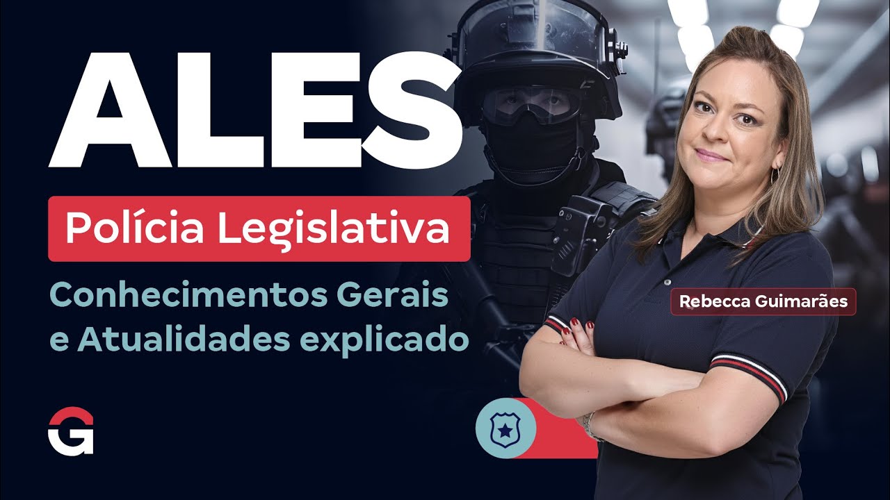 Concurso ALES Polícia Legislativa: Conhecimentos Gerais e Atualidades explicado | Rebecca Guimarães