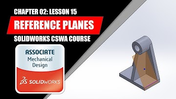 Reference Planes | SOLIDWORKS BEGINNER | Chapter 02: Lesson 15 | CSWA COURSE