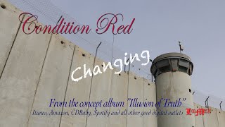 Condition Red - Changing (from the album Illusion of Truth)