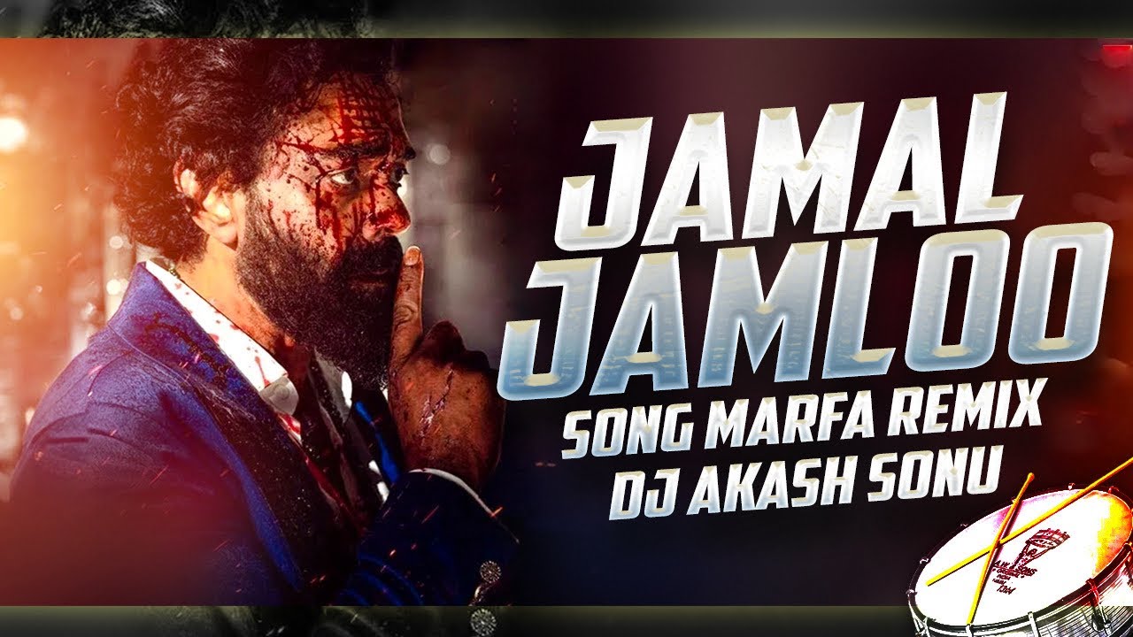 JAMAL JAMALOO SONG MARFA  DJ AKASH SONU REMIX