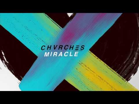 CHVRCHES   Miracle Audio 2018