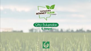Toprağıma Minnettarim Çiftçi Buluşmalarında Bu Hafta Yozgattaydık.