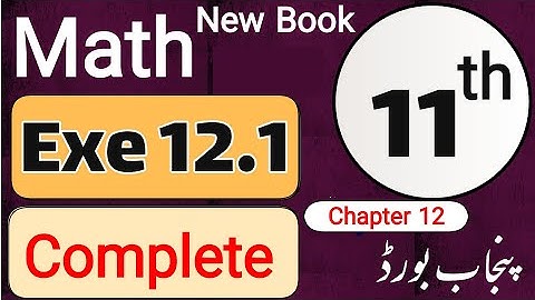 11th Class Math New book 2025 Exercise 12.1 |Class 11 New syllabus Math Punjab board | Full Exercise