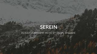 Video thumbnail of "Beautiful Ambient Music - Serein"