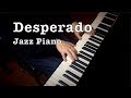 “Desperado” Jazz Piano