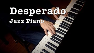 “Desperado” Jazz Piano