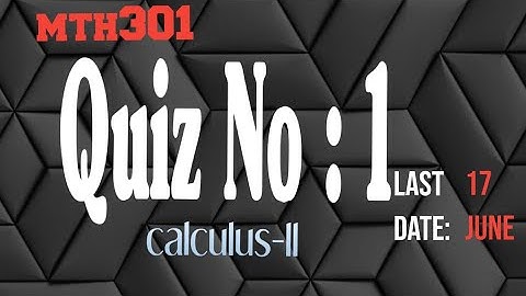 Mth301 quiz 1 solution 2022 - mth301/201 quiz 1 spring 2022 - mth301 quiz 1